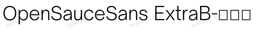 OpenSauceSans ExtraB字体转换 OpenSauceSans ExtraB字体转换